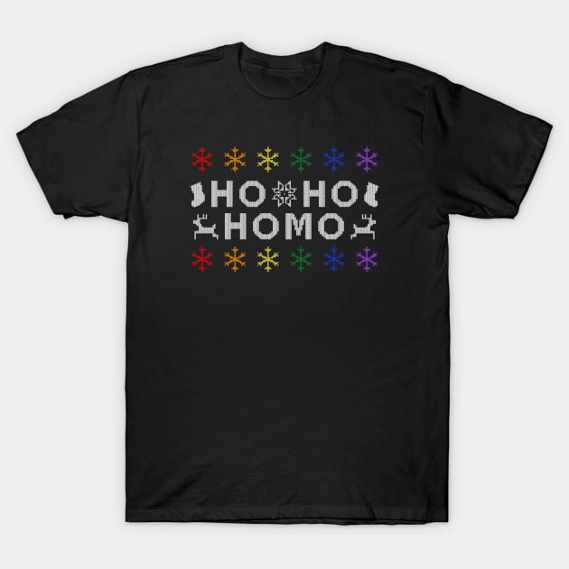 Ho Ho Homo Ugly Sweater (Rainbow) T-Shirt by Queerdelion